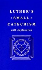 Luther's Small Catechism, with Explanation - Hardcover By Luther, Martin - GOOD picture