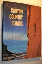 Canyon Country Climbs Hardcover Katy, Wiggins, Earl Cassidy picture