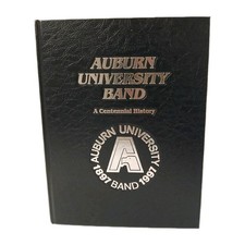 Auburn University Band - A Centennial History 1897-1997  Hardback picture