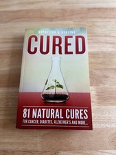 CURED: 81 Natural Cures for Cancer, Diabetes, Alzheimer's & More Paperback Book picture