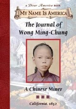 The Journal of Wong Ming-Chung: A Chinese Miner, California, 1852 (My Nam - GOOD picture