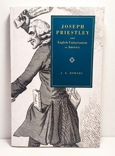 Joseph Priestley and English Unitarianism in America J. D. Bowers 2007 VG picture