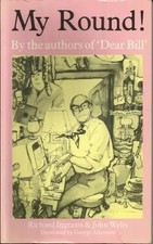 My Round by Richard Ingrams and John Wells (NEW 1983 Private Eye UK PB) picture