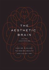 The Aesthetic Brain: How We Evolved to Desire Beauty and Enjoy Art, Chatterjee   picture