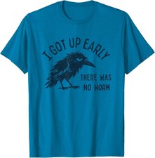 i got up Early There was no Worm Unisex T-Shirt picture