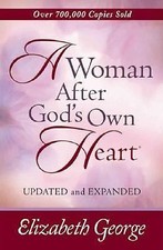 A Woman After God's Own Heart by Elizabeth George picture