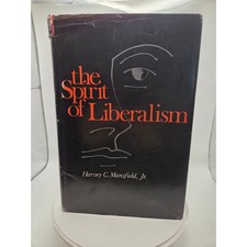 The Spirit of Liberalism Harvey C Mansfield Jr 1978 Harvard University Press HC picture