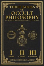 Three Books of Occult Philosophy: the Complete and Unabridged Master Edition wit picture