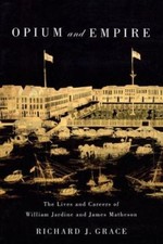 Opium and Empire : The Lives and Careers of William Jardine and James ... picture