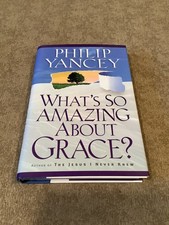 What’s So Amazing About Grace. Philip Yancey. 1997 HCDJ, Signed, 1st Edition picture