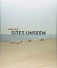 Trevor Paglen: Sites Unseen - Hardcover, by Jacob John; Skrebowski - Very Good u picture