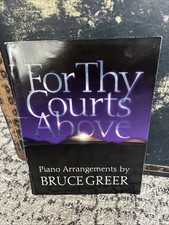 For Thy Courts Above Piano Arrangements By Bruce Greer picture