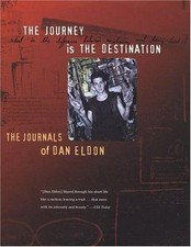 The Journey is the Destination: The Journals of Dan Eldon by Dan Eldon picture