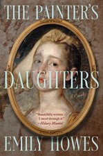 The Painter's Daughters : A Novel Hardcover Emily Howes picture