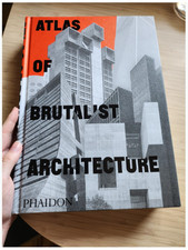 Atlas of Brutalist Architecture by Phaidon Editors (Author), Hardcover picture