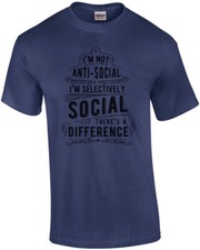 I'm Not Anti Social I'm Selectively Social Theres A Difference T-Shirt picture
