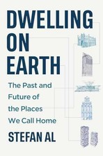 Dwelling on Earth: The Past and Future - Hardcover, by Al Stefan - Very Good u picture