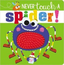 Never Touch a Spider - Board book By Make Believe Ideas  Ltd. - GOOD picture