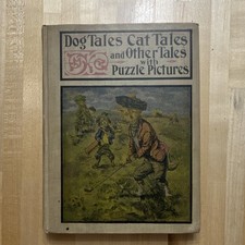 Antique 1907 Dog Tales Cat Tales & Other Tales with Puzzle Pics Prescott Holmes picture