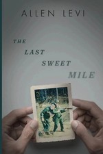 The Last Sweet Mile Paperback by Allen Levi / Brand New Book  picture