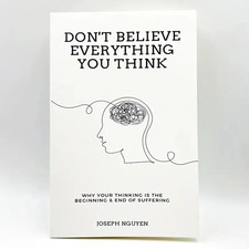 Don't Believe Everything You Think Why Your Thinking Is The Beginning,paperpack picture