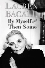 By Myself and Then Some - Hardcover By Bacall, Lauren - GOOD picture