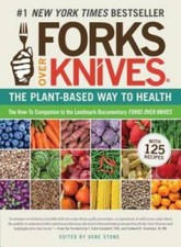 Forks Over Knives: The Plant-Based Way to Health - Paperback - GOOD picture