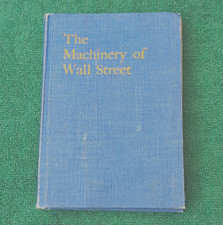 B. C. C. Seldon The Machinery of Wall Street Vintage 1919 Hardcover HC picture