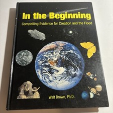 In the Beginning: Compelling Evidenc..., Walter T Brown picture