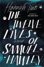 The Twelve Lives of Samuel Hawley: A Novel - Hardcover By Tinti, Hannah - GOOD picture