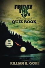 Killian H. Gore's Friday the 13th Quiz Book 9781503336902 Fast -, picture