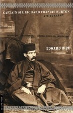 Captain Sir Richard Francis Burton: A Biography by Rice, Edward picture