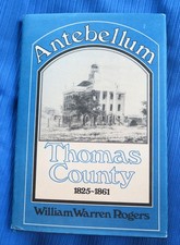 Antebellum Thomas County,  Georgia 1825-1861  By William Warren Rogers 1963 HB picture