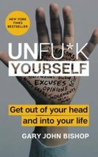 Unfu*k Yourself: Get Out of Your Head and Into Your Life - Hardcover - GOOD picture