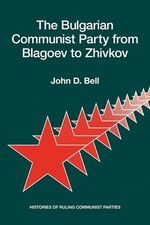 The Bulgarian Communist Party from Blag..., John D Bell picture