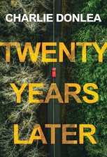 Twenty Years Later: A Riveting New T..., Charlie Donlea picture