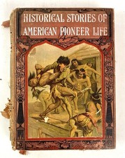 Historical Stories of American Pioneer Life J Fenimore Cooper 1897 Lithographs picture