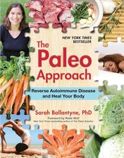 The Paleo Approach: Reverse Autoimmune Disease and Heal Your Body picture