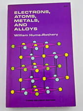 Electrons Atoms Metals Alloys William Hume-Rothery 1963 Dover Metallurgy picture