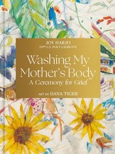 Washing My Mother's Body: A Ceremony for Grief, Harjo, Joy, Excellent Book picture