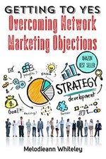 GETTING TO YES  : Overcoming Network Marketing Objections                       picture