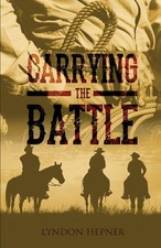 Carrying the Battle - Lyn Hepner - Good - See condition notes picture
