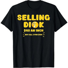 Selling Dick Funny Adult Meme Humor for Men T-Shirt picture