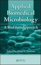 Applied Biomedical Microbiology : A Biofilms Approach, Hardcover by Paulson, ... picture