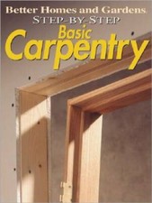 Step-by-Step Basic Carpentry (Better Homes & Gardens: Step by Step) - GOOD picture