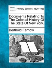 Documents Relating To The Colonial History Of The State Of New York., Fernow-, picture