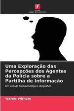 Uma Explorao das Percepes dos Agentes da Polcia sobre a Partilha de Informao by picture