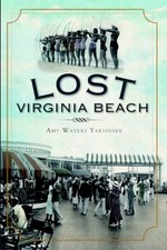 NEW The History Press Lost Virginia Beach, VA 9781609492045 Lost Trade Paperback picture
