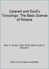 Casarett and Doull's Toxicology: The Basic Science of Poisons picture