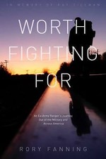 Worth Fighting For : An Army Ranger's Journey Out of the Military and Across... picture